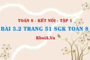 Bài 3.2 trang 51 SGK Toán 8 tập 1 Kết nối tri thức